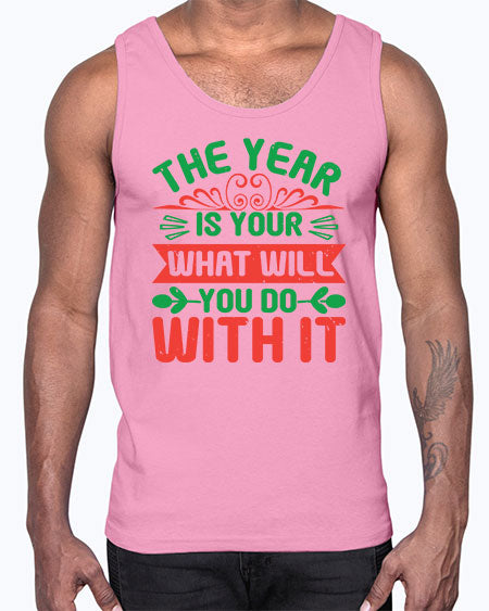 The year is your what will you do with it Style 227#- baby shower- Cotton Tank