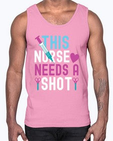 This Nurse needs a shot1560#- nurse- Cotton Tank