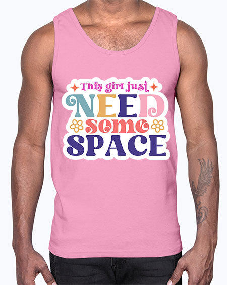 This girl just need some space 3#- space- Cotton Tank