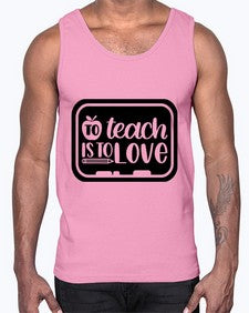 To Teach Is To Love Style 1573#- teacher- Cotton Tank