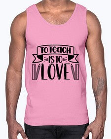 To Teach Is To Love Style 1575#- teacher- Cotton Tank