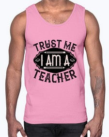 Trust Me I am a Teacher Style 1585#- teacher- Cotton Tank