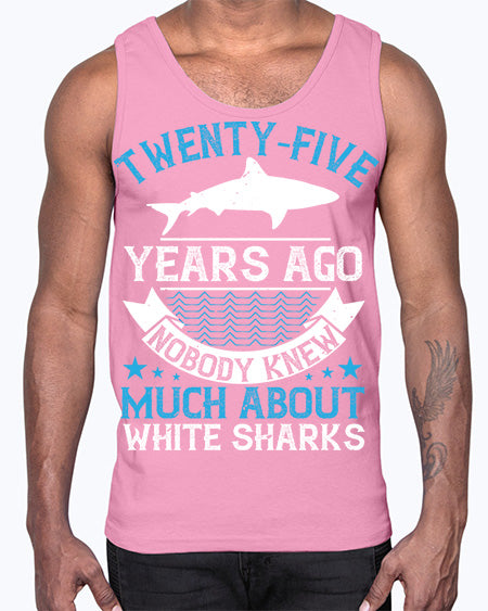 Twentyfive years ago nobody knew much about white sharks Style 10#- shark-fish- Cotton Tank