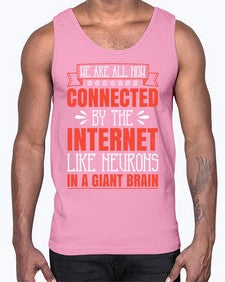 We are all now connected by the internet like neurons in a giant brain 42#- internet- Cotton Tank
