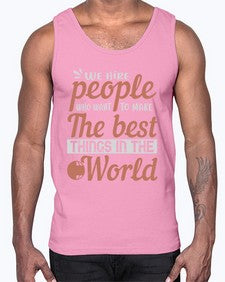 We hire people who want to make the best things in the world 40#- internet- Cotton Tank