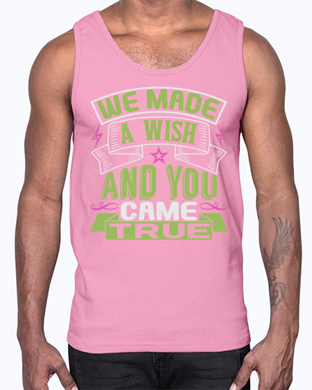 We made a wish and you came true Style 233#- baby- Cotton Tank