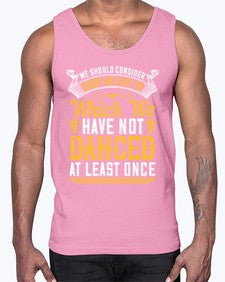 We should consider every day lost on which we have not danced at least once 43#- dance2- Cotton Tank