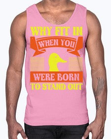 Why Fit In When You Were Born to Stand Out Style 7#- ducks- Cotton Tank