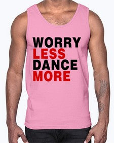 Worry less dance more 219#- dance2- Cotton Tank