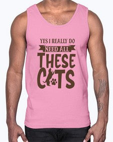 Yes I Really Do Need All These Cats Style 25#- cats- Cotton Tank