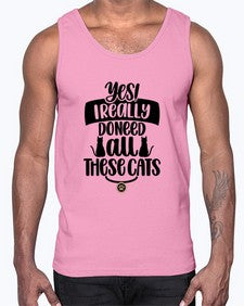 Yes I Really Do Need Style 109#- cats- Cotton Tank