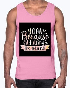 Yoga Because Adulting Is Hard  613#- yoga- Cotton Tank