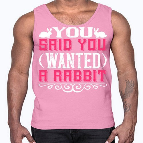 You Said You Wanted A Rabbit Style 5#- dogs- Cotton Tank