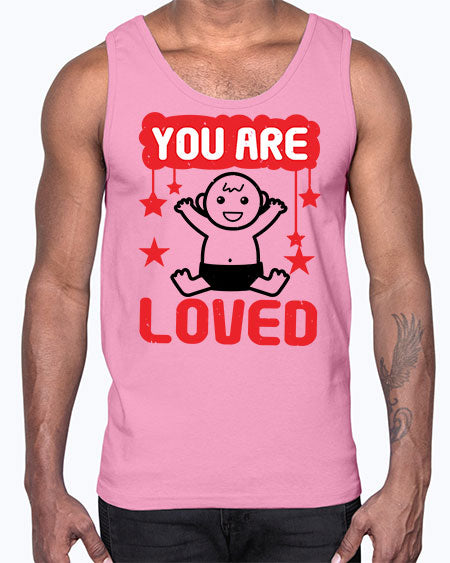 You are loved Style 241#- baby shower- Cotton Tank