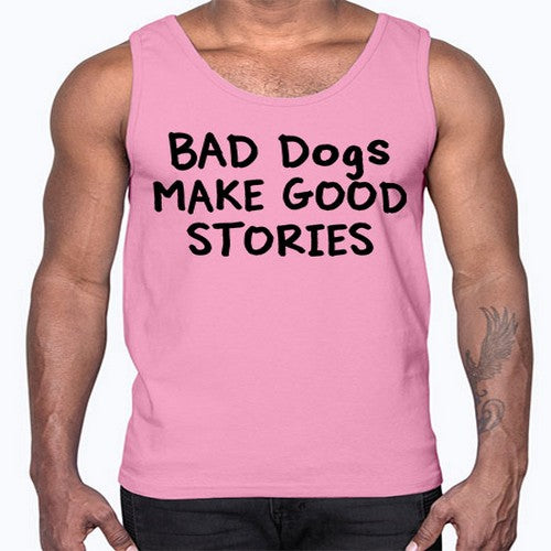 bad dog make good stories- dogs- Cotton Tank