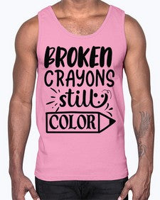 broken crayons still color Style 135#- motivation- Cotton Tank