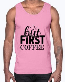 but first coffee 697#- tea- Cotton Tank