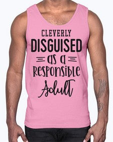 cleverly disguised as a responsible adult 333#- funny- Cotton Tank