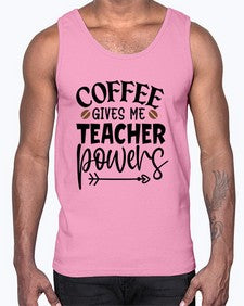 coffee gives me teacher powers Style 105#- teacher- Cotton Tank