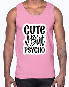 cute but psycho 362#- funny- Cotton Tank