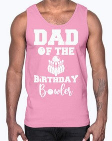 dad of the birthday bowler 321#- bowling- Cotton Tank