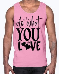 do what you love Style 126#- motivation- Cotton Tank