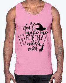 dont make me flip my witch switch 44#- witch- Cotton Tank