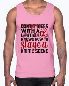 dontt mess with a woman who knows how to stage akrime scene 401#- true crime- Cotton Tank