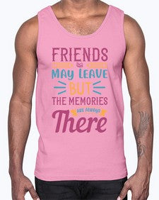 friends may leave but the memories are always there 212#- general school- Cotton Tank