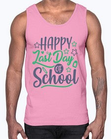 happy last day of school 240#- last day of school- Cotton Tank