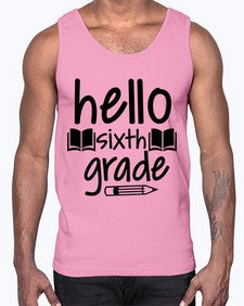hello sixth grade 337#- sixth grade- Cotton Tank