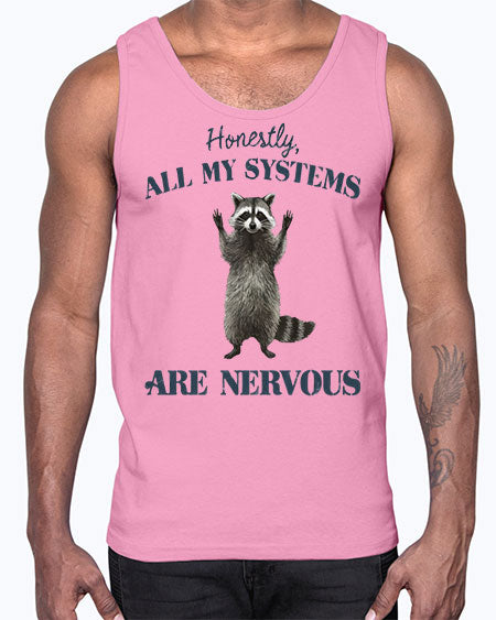 honestly all my systems are nervous 19#- raccoon- Cotton Tank
