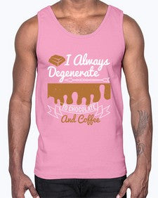 i always degenerate to chocolate and coffee 195#- chocolate- Cotton Tank