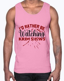 id rather be watching krim shows 684#- true crime- Cotton Tank