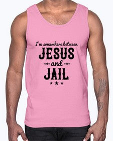 im somewhere between jesus and jail 649#- western- Cotton Tank