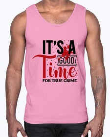 its a good time for true crime 677#- true crime- Cotton Tank
