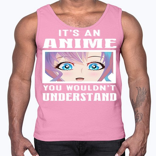 its an anime you wouldnt understand251#- anime- Cotton Tank