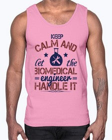 keep calm and left the biomedical engineer handle it Style 258#- engineer- Cotton Tank