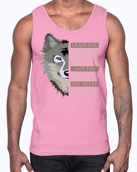 leave one wolf alive and the sheep are never safe- wolf- Cotton Tank