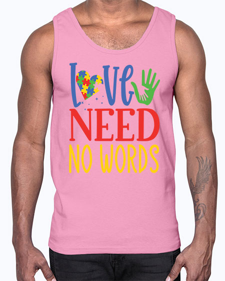 love need no words Style 28#- autism- Cotton Tank