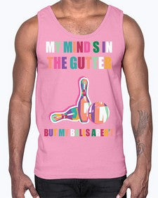 my minds in the gutter 772#- bowling- Cotton Tank