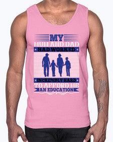 my mum and dad had worked incredibly hard to afford me an education 472#- parents day- Cotton Tank