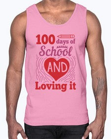 one hundred days of school and loving it 571#- one hundred days- Cotton Tank