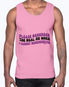 please remember the real me when i cannot remember you 207#- alzheimers- Cotton Tank