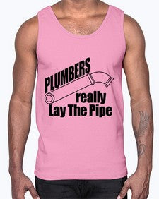 plumbers really lay the pipe copy1327#- plumber- Cotton Tank