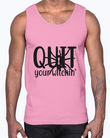 quit your witchin’ 31#- witch- Cotton Tank