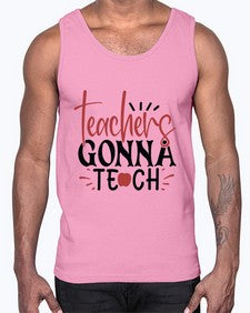teachers gonna teach Style 395#- teacher- Cotton Tank
