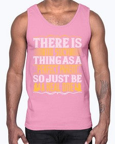 there is no such thing as a perfect parent so just be a real one 607#- parents day- Cotton Tank