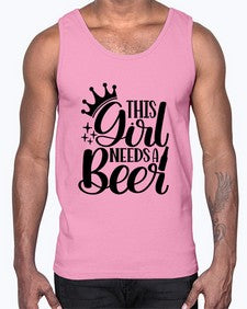 this girl needs a beer 1643#- beer- Cotton Tank