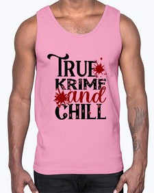 true krime and chill 1189#- true crime- Cotton Tank